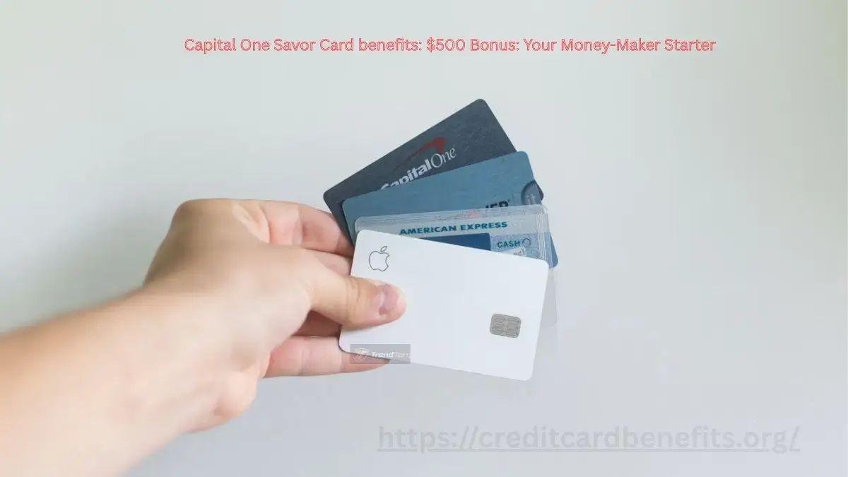 Capital One Savor Card benefits $500 Bonus Your Money-Maker Starter